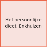 Het persoonlijke dieet. Enkhuizen